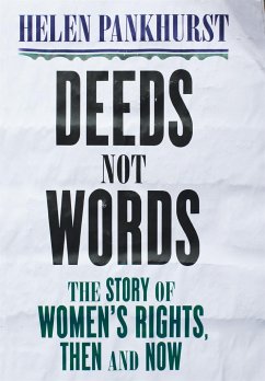 Deeds Not Words - Pankhurst, Helen