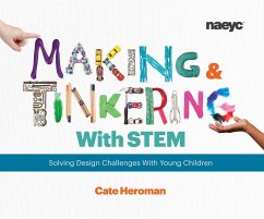 Making and Tinkering with Stem: Solving Design Challenges with Young Children - Heroman, Cate