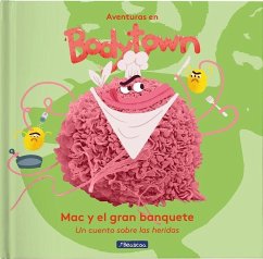 Aventuras en Body Town. Mac y el gran banquete : un cuento sobre las heridas - Puño; Mendoza, Jack