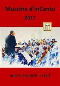 Musiche d'inCanto 2017 (eBook, ePUB) - Piccoli, Cornelio
