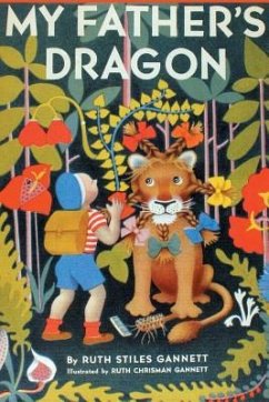 My Father's Dragon (Illustrated by Ruth Chrisman Gannett) - Gannett, Ruth Stiles