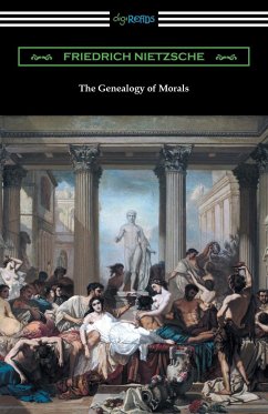 The Genealogy of Morals (Translated by Horace B. Samuel with an Introduction by Willard Huntington Wright) - Nietzsche, Friedrich