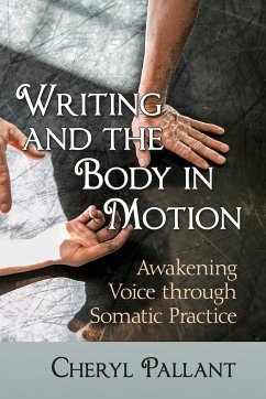 Writing and the Body in Motion - Pallant, Cheryl