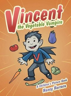 Vincent the Vegetable Vampire - Herrera, Nancy