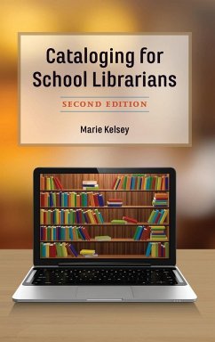Cataloging for School Librarians, Second Edition - Kelsey, Marie