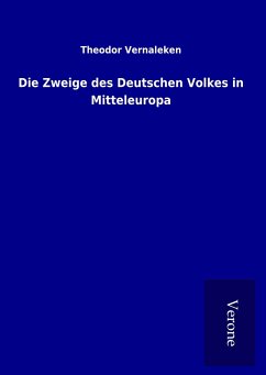 Die Zweige des Deutschen Volkes in Mitteleuropa - Vernaleken, Theodor