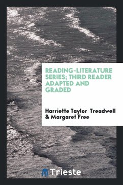 Reading-Literature Series Third Reader Adapted and Graded - Treadwell, Harriette Taylor Free, Margaret
