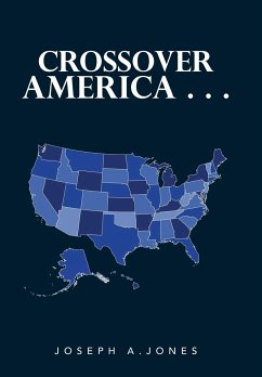 Crossover America . . . - Jones, Joseph A.