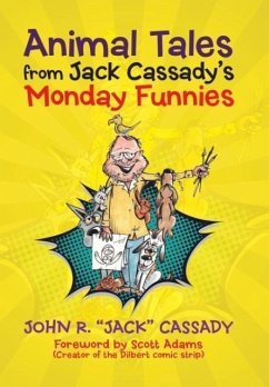 Animal Tales from Jack Cassady's Monday Funnies - Cassady, John R. "Jack"