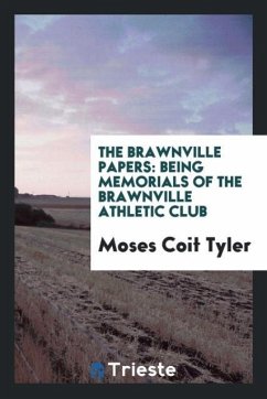 The Brawnville Papers - Tyler, Moses Coit