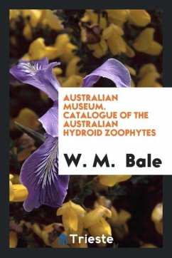 Australian Museum. Catalogue of the Australian Hydroid Zoophytes - Bale, W. M.