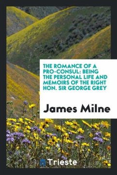 The Romance of a Pro-Consul - Milne, James