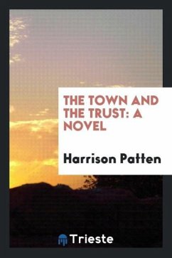 The Town and the Trust - Patten, Harrison