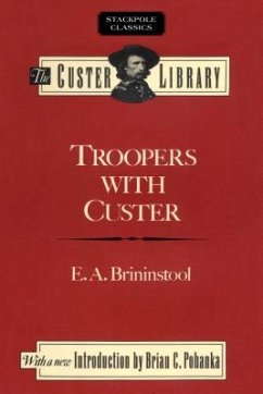 Troopers with Custer: Historic Incidents of the Battle of the Little Big Horn - Brininstool, E. A.; Vaughn, J. W.
