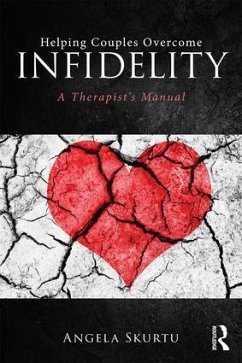 Helping Couples Overcome Infidelity - Skurtu, Angela