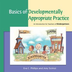 Basics of Developmentally Appropriate Practice - Phillips, Eva C.; Scrinzi, Amy