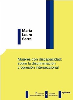 Mujeres con discapacidad : sobre la discriminación y opresión interseccional - Serra, María Laura