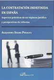 La contratación indefinida en España : aspectos prácticos de su régimen jurídico y perspectivas de reforma