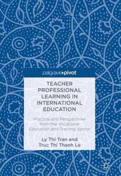 Teacher Professional Learning in International Education - Tran, Ly Thi;Le, Truc Thi Thanh