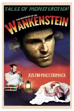 Cover The Madness of Doctor Wankenstein (Tales of Monsterotica, #2) (eBook, ePUB)