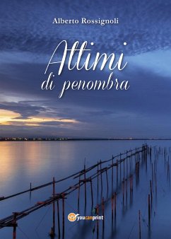 Attimi di penombra (eBook, PDF) - Rossignoli, Alberto