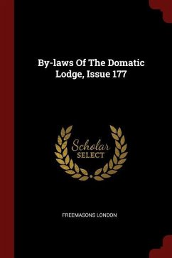 By-laws Of The Domatic Lodge, Issue 177 - London, Freemasons