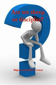 Are we sheep or disciples? - Conesa, Miguel y Esther