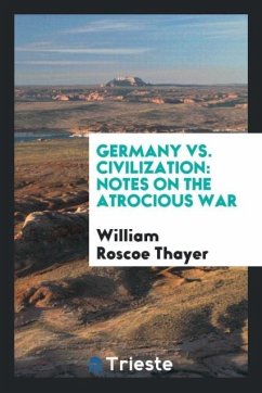 Germany vs. Civilization - Thayer, William Roscoe