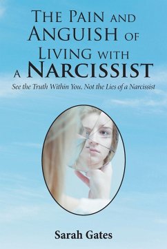 The Pain and Anguish of Living with a Narcissist - Gates, Sarah