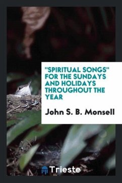 &quote;Spiritual Songs&quote; for the Sundays and Holidays Throughout the Year