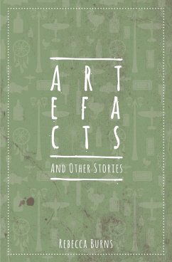Artefacts and Other Stories - Burns, Rebecca
