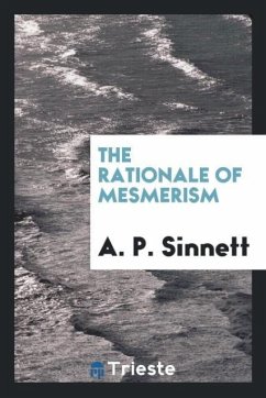 The Rationale of Mesmerism - Sinnett, A. P.