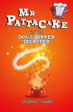Mr Pattacake and the Dog's Dinner Disaster - Baudet, Stephanie