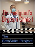 Dr. Feelgood's Orgasm Clinic 1 (eBook, ePUB)