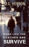 Make Like The Roaches And Survive (eBook, ePUB) Make Like The Roaches And Survive (eBook, ePUB)
