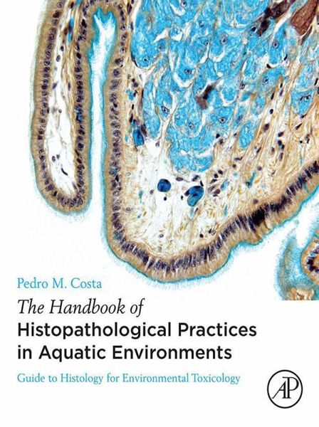 The Handbook of Histopathological Practices in Aquatic Environments (eBook, ePUB) The Handbook of Histopathological Practices in Aquatic Environments (eBook, ePUB)