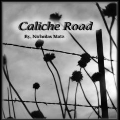 Caliche Road - Matz, Nicholas
