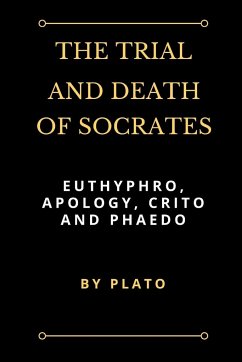 The Trial and Death of Socrates - Plato