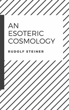 An Esoteric Cosmology - Steiner, Rudolf