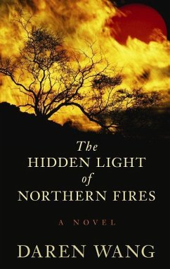 The Hidden Light of Northern Fires - Wang, Daren