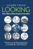 Learn from Looking: How Observation Inspires Innovation