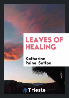 Leaves of Healing - Sutton, Katharine Paine