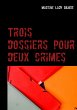 Trois dossiers pour deux crimes - Bild 1