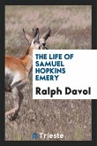 The Life of Samuel Hopkins Emery