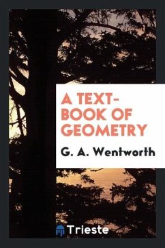A Text-Book of Geometry - Wentworth, G. A.