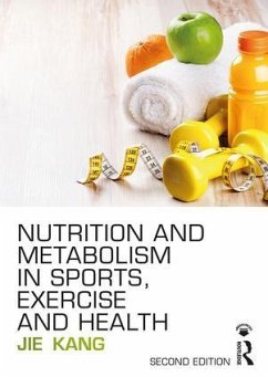 Nutrition and Metabolism in Sports, Exercise and Health - Kang, Jie (The College of New Jersey, Ewing, New Jersey, USA)