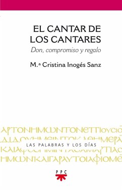 El cantar de los cantares : don, compromiso y regalo - Inogés Sanz, María Cristina