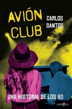 Avión club : una historia de los 80 - Santos Gurriarán, Carlos