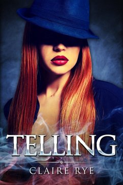 Telling (eBook, ePUB) - Rye, Claire