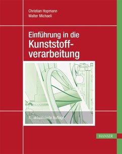 Einführung in die Kunststoffverarbeitung (eBook, ePUB) - Hopmann, Christian; Michaeli, Walter